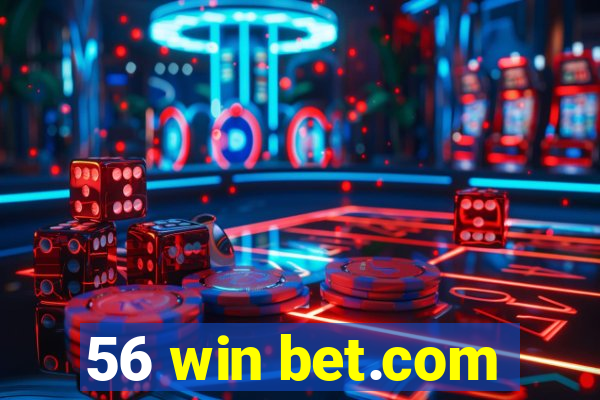 56 win bet.com